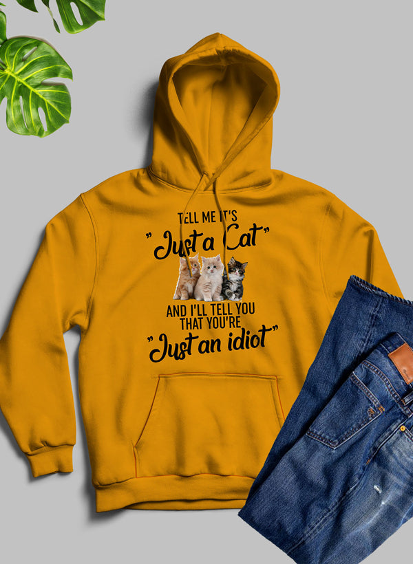 T"ell Me Its Just A Cat" Hoodie