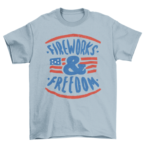 Independence Day T-shirt Illustrated with FIREWORKS & FREEDOM Quote