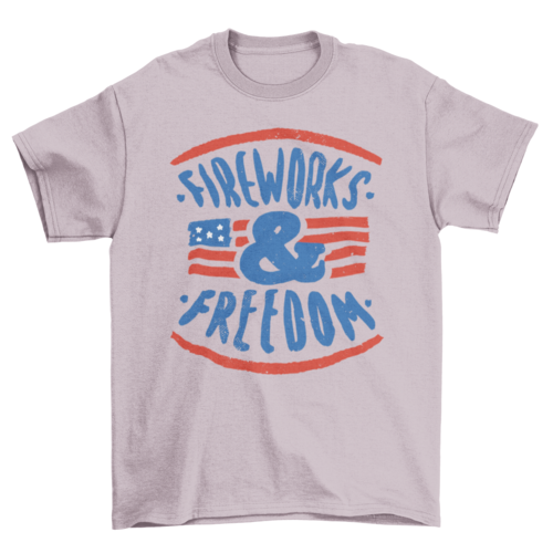 Independence Day T-shirt Illustrated with FIREWORKS & FREEDOM Quote