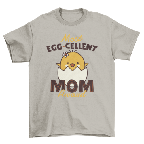 Most eggcelent mom t-shirt design