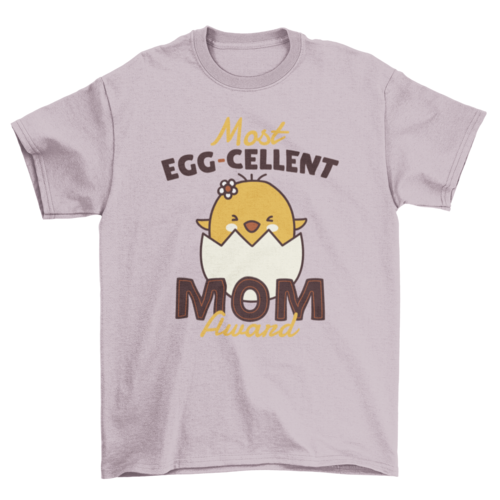 Most eggcelent mom t-shirt design