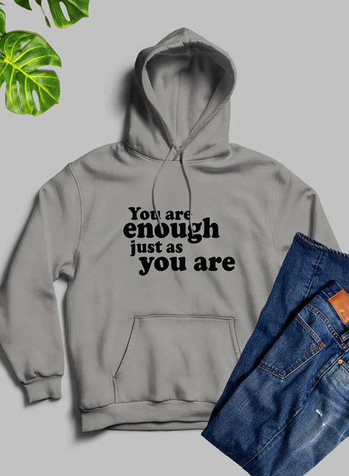 You Are Enough Just As You Are Hoodie