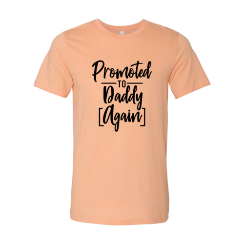 Promoted To Daddy Again Shirt