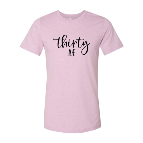 "Thirty Af" Shirt