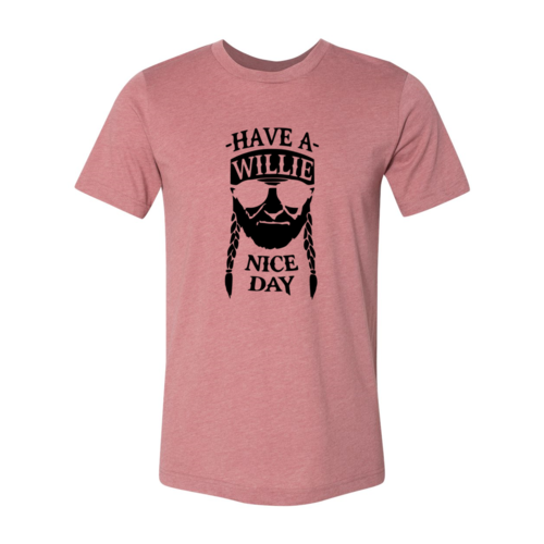 Have A Nice Day Shirt