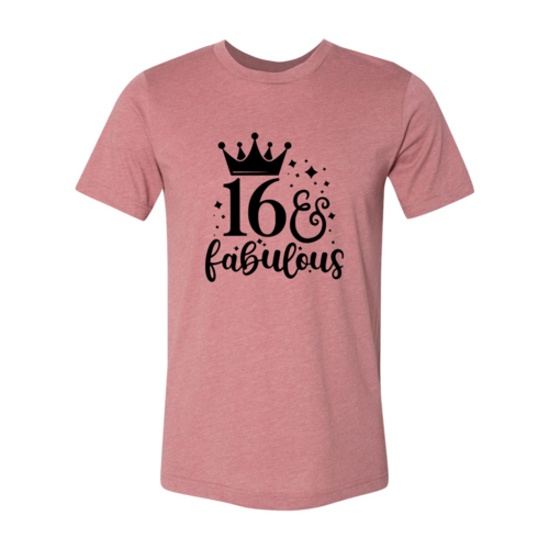 Sixteen And Fabulous Shirt