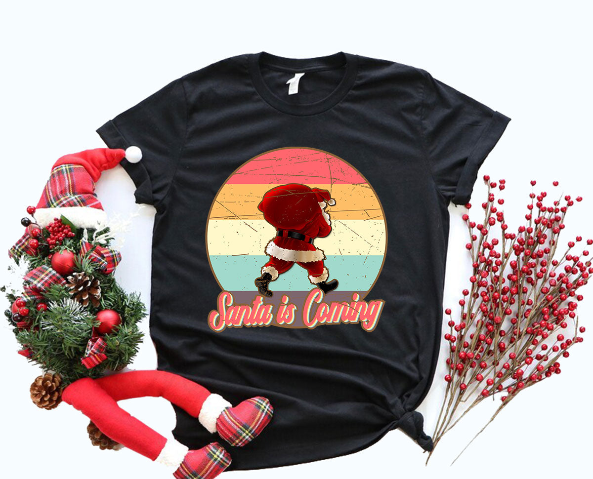 Santa Is Coming Shirt