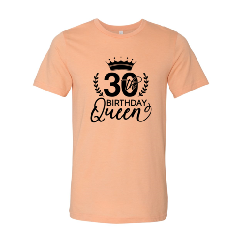 Thirty Birthday Queen Shirt