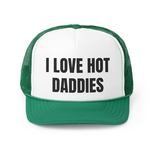 I love Hot Daddies Funny Trucker Hat