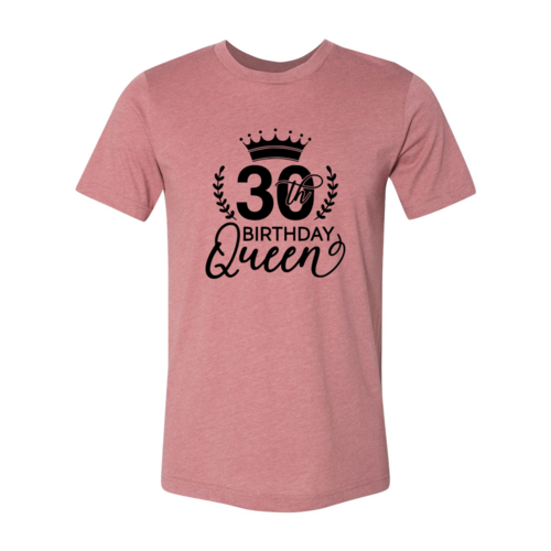 Thirty Birthday Queen Shirt