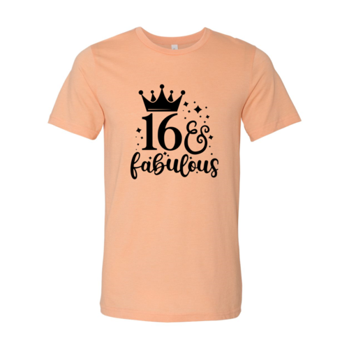 Sixteen And Fabulous Shirt