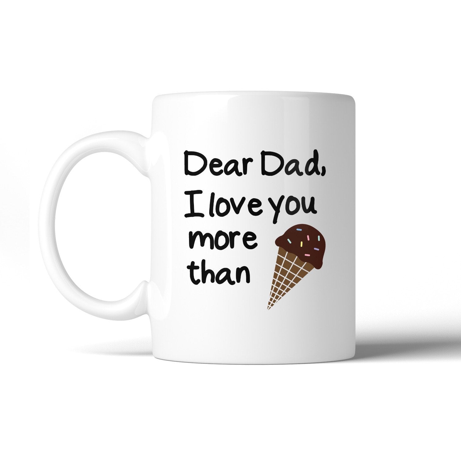 Dear Dad Ice cream White Ceramic Mug Unique Design