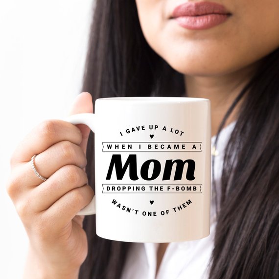 I Gave Up A Lot When I Became A Mom, The F Bomb