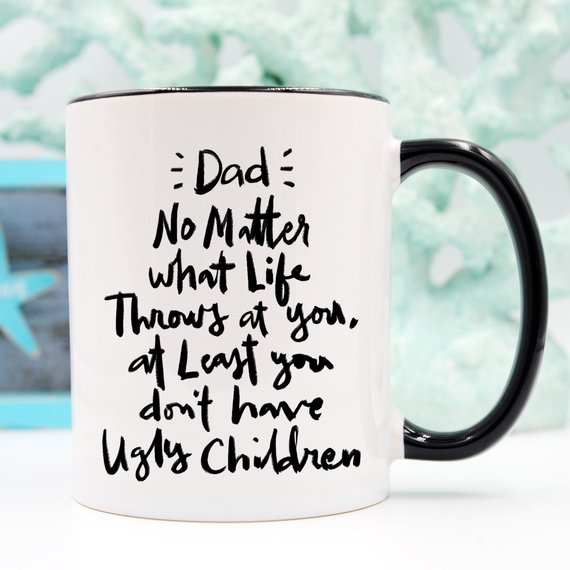 Dad, No Matter What Life Throws At You... - 11oz