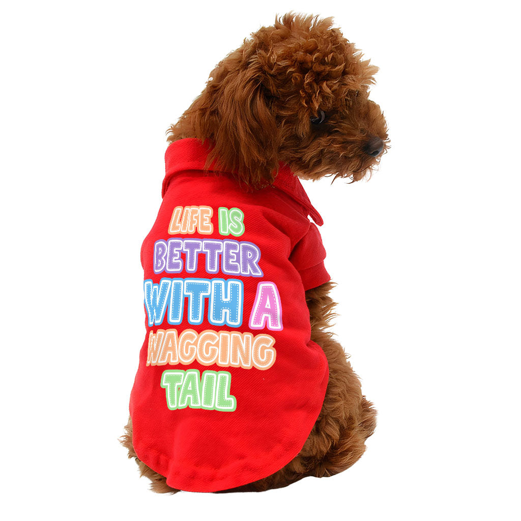 Life Is Better With a Wagging Tail Dog Polo Shirt - Print Dog T-Shirt - Art Dog Clothing