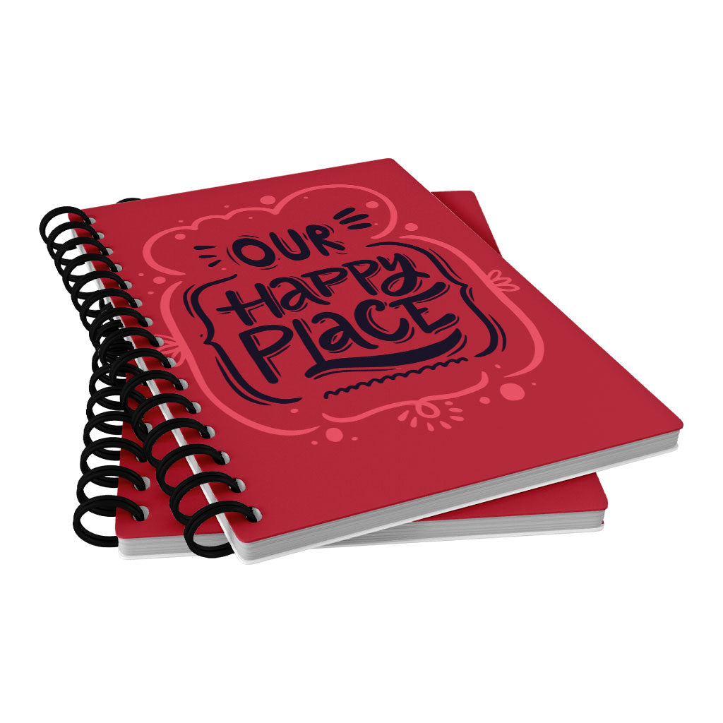 Our Happy Place Spiral Notebook - Themed Notebook - Cool Design Notebook