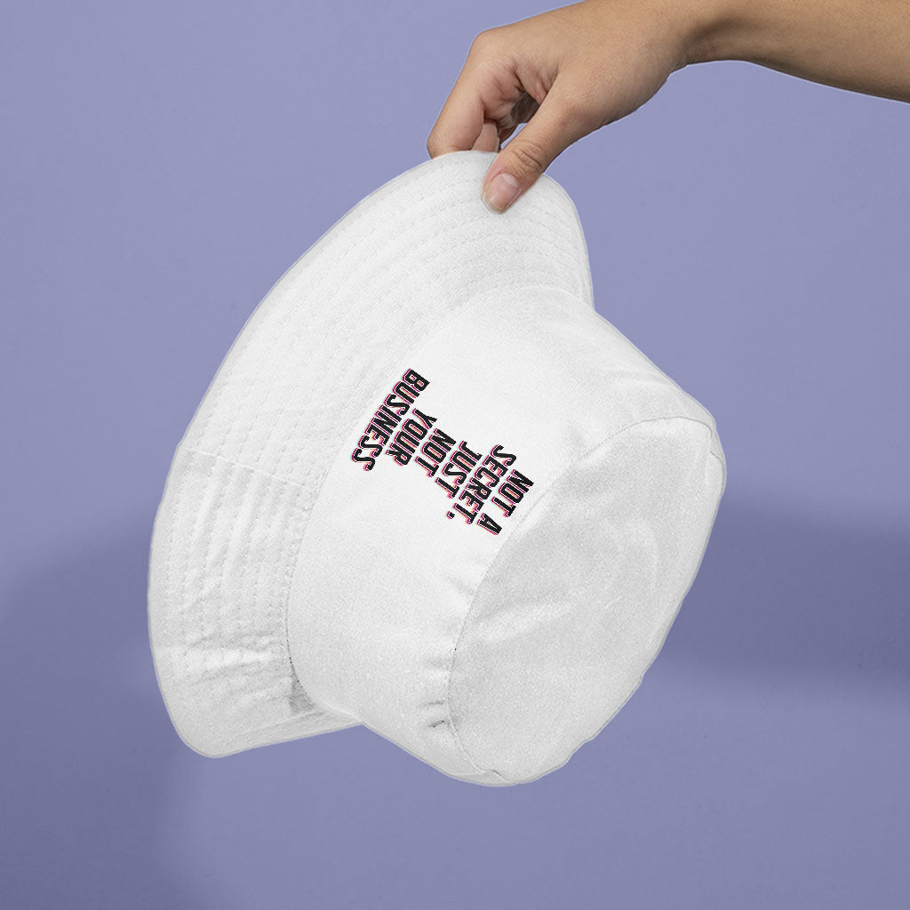 Not a Secret Bucket Hat - Funny Sarcastic Hat - Quote Bucket Hat