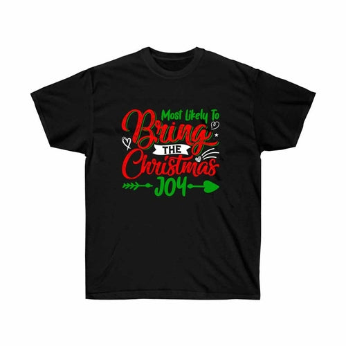 "Most Likely Bring the Christmas Joy" Holiday Tshirt