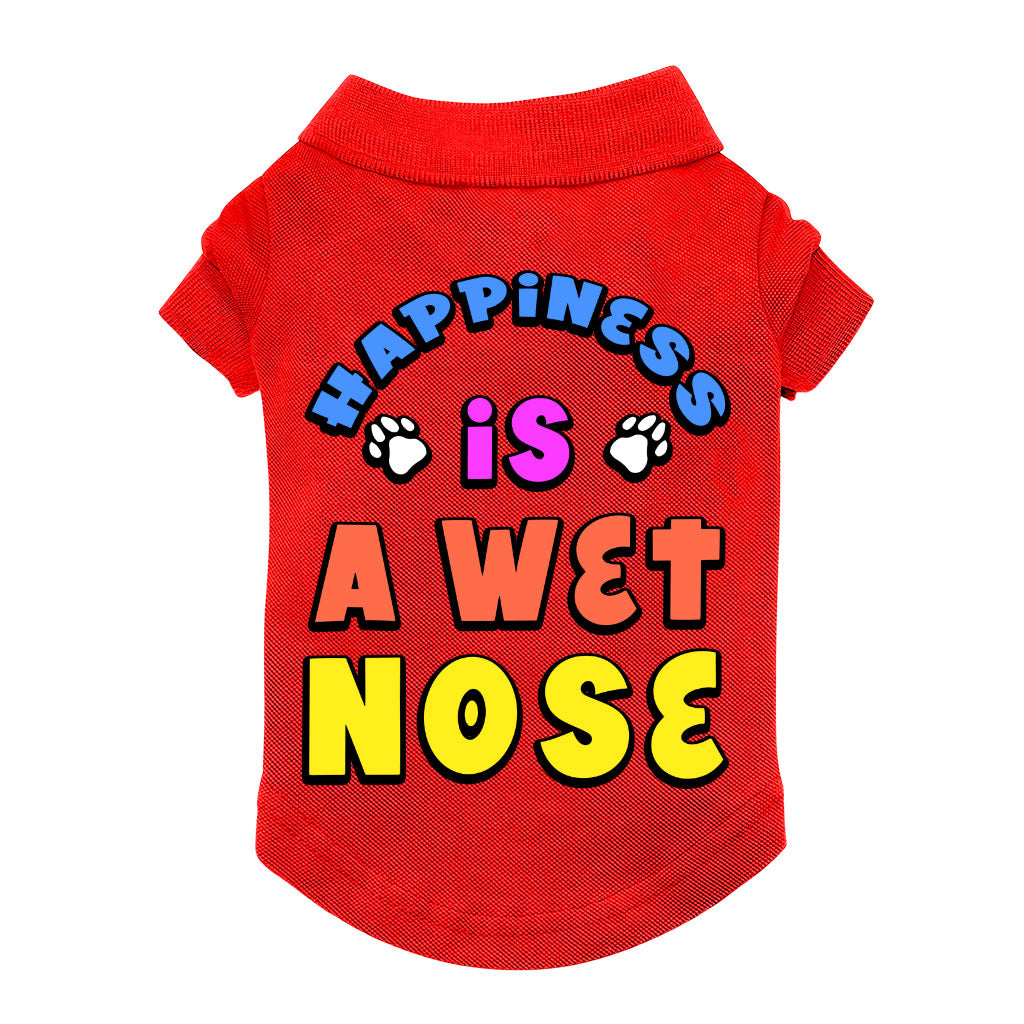 Happiness Is a Wet Nose Dog Polo Shirt - Colorful Dog T-Shirt - Quote Dog Clothing