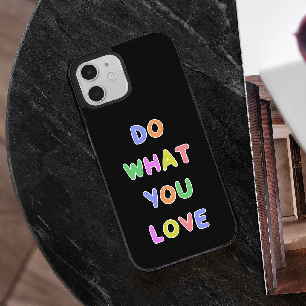 Do What You Love iPhone 12 Case - Colorful Phone Case for iPhone 12 - Graphic iPhone 12 Case