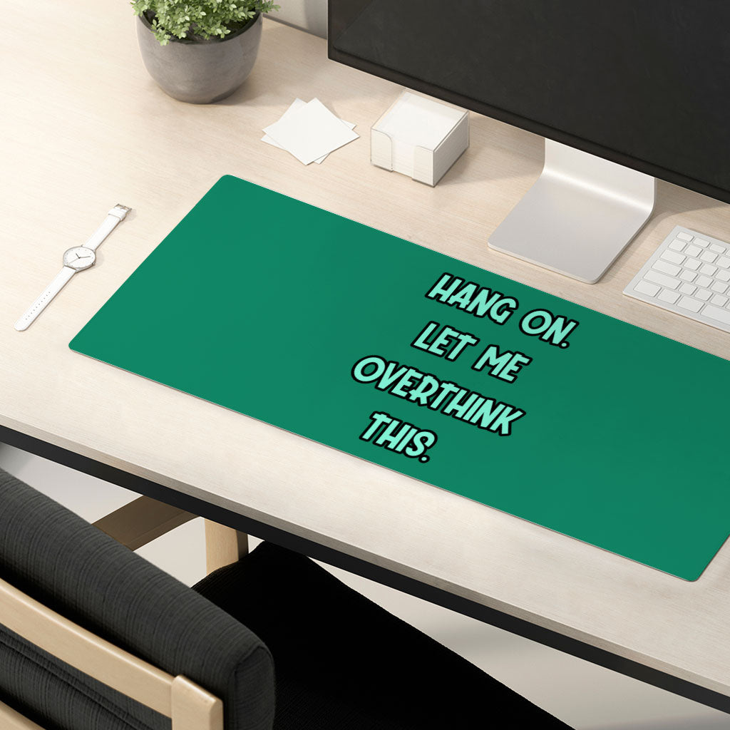 Funny Quote Desk Mat - Cool Desk Pad - Best Print Laptop Desk Mat