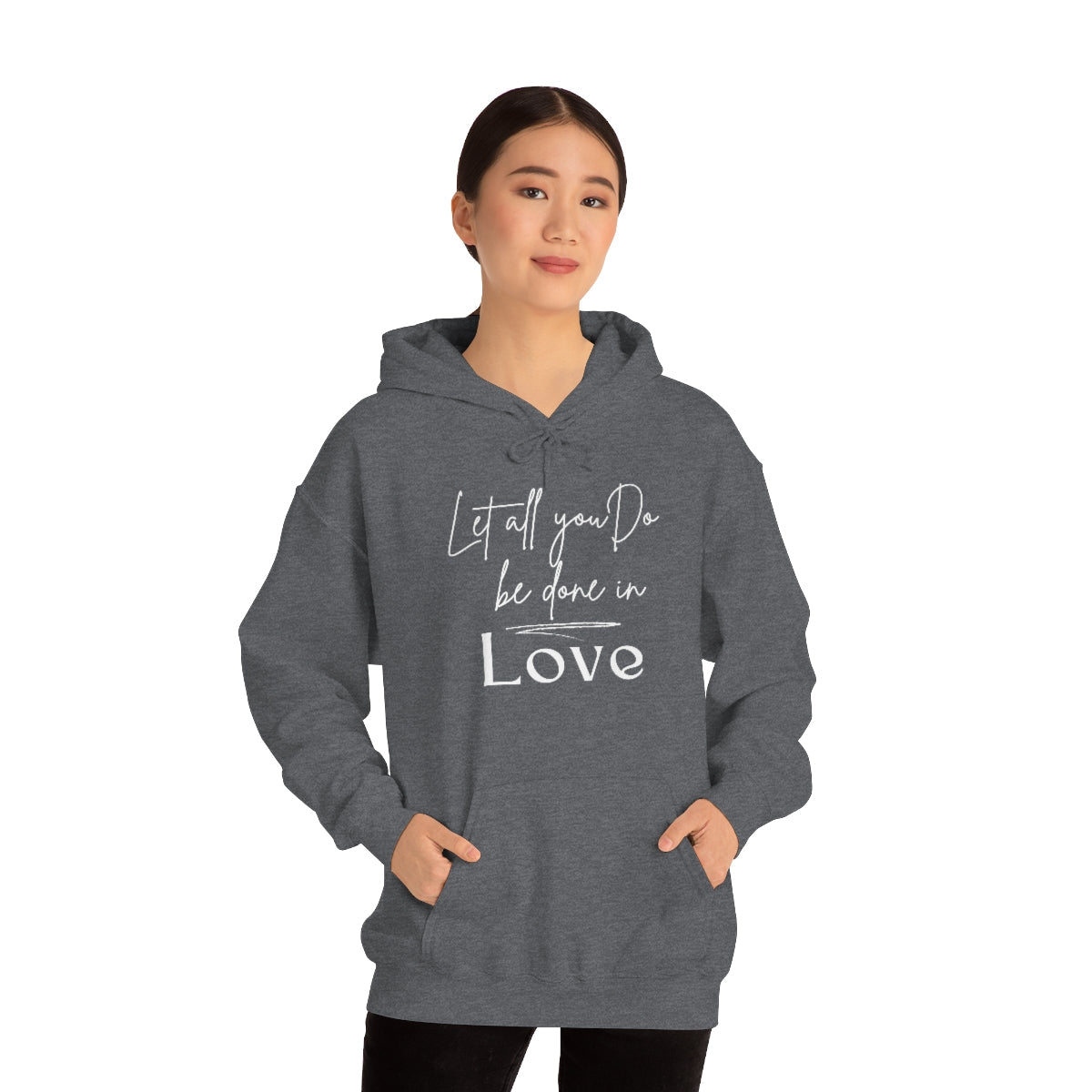 Uniquely You Graphic Hoodie, Let All You Do Be Done In Love Print