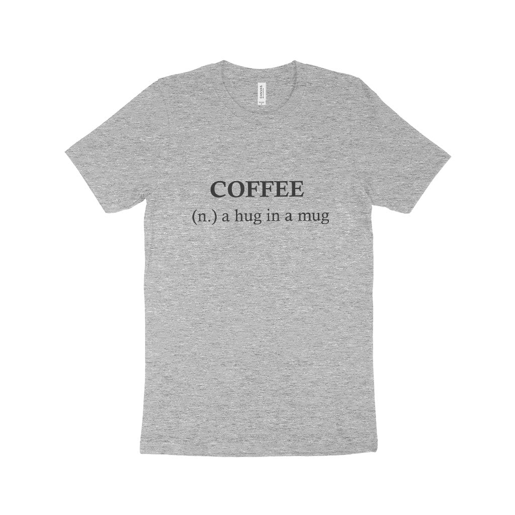 Coffee a Hug in a Mug Unisex Jersey T-Shirt Made in USA