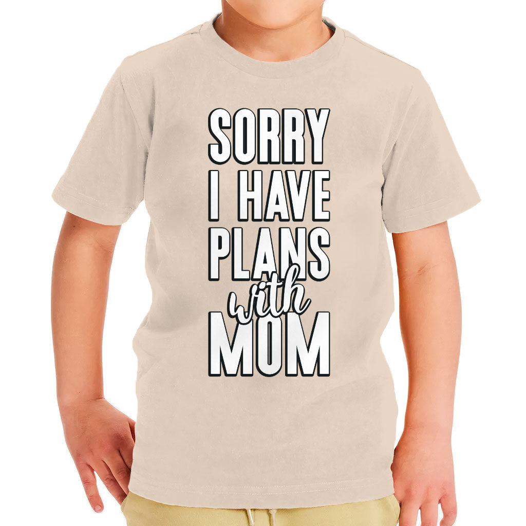 Sorry I Have Plans With Mom Toddler T-Shirt - Cute Kids' T-Shirt - Themed Tee Shirt for Toddler