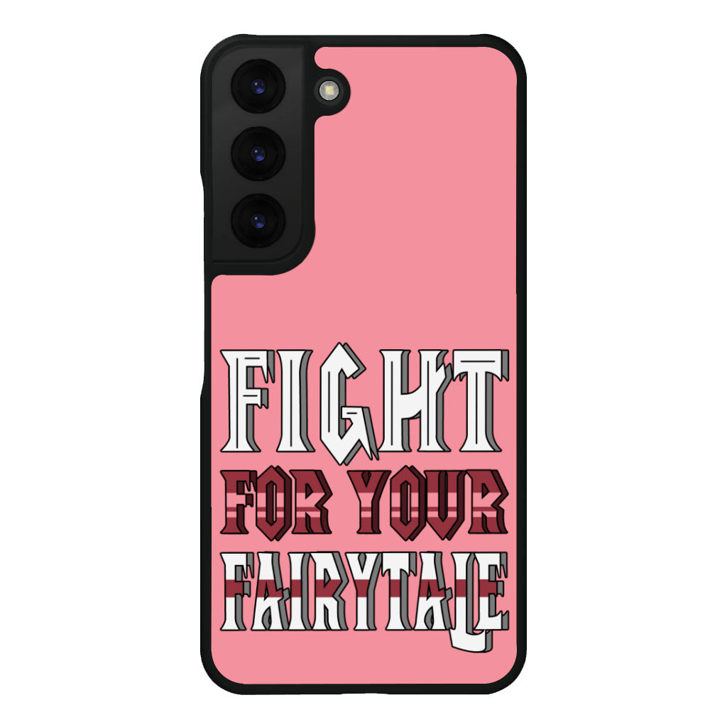 Fight for Your Fairytale Samsung S22 Phone Case - Best Design Phone Case for Samsung S22 - Trendy Samsung S22 Phone Case