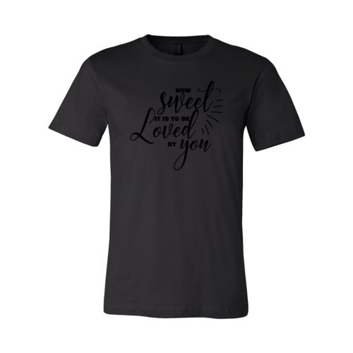 How Sweet It Is To Be Loved By You Shirt