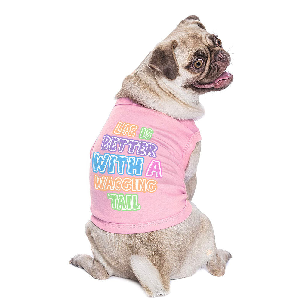 Life Is Better With a Wagging Tail Dog Sleeveless Shirt - Print Dog Shirt - Art Dog Clothing