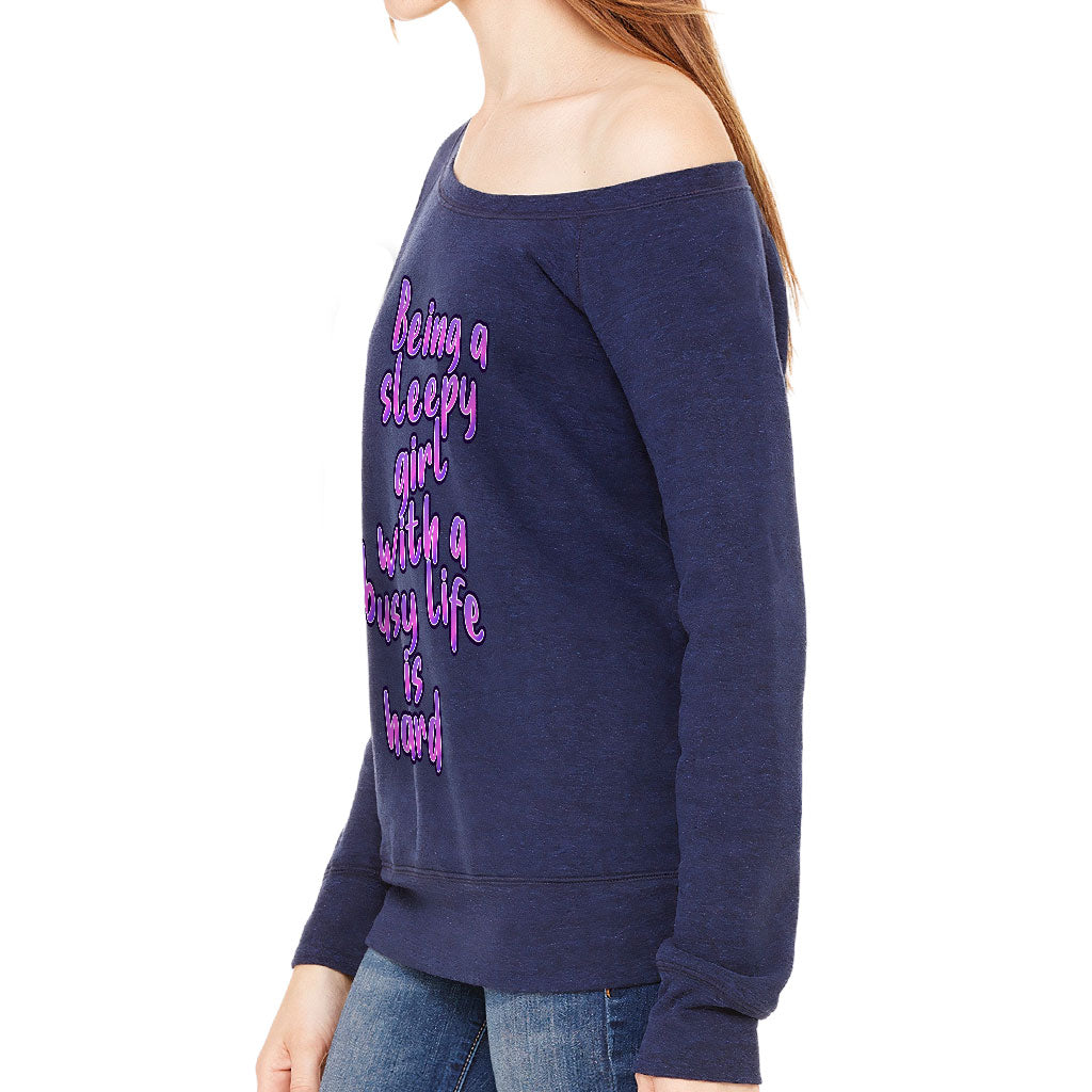 Being a Sleepy Girl Wide Neck Sweatshirt - Cool Design Women's Sweatshirt - Best Print Sweatshirt