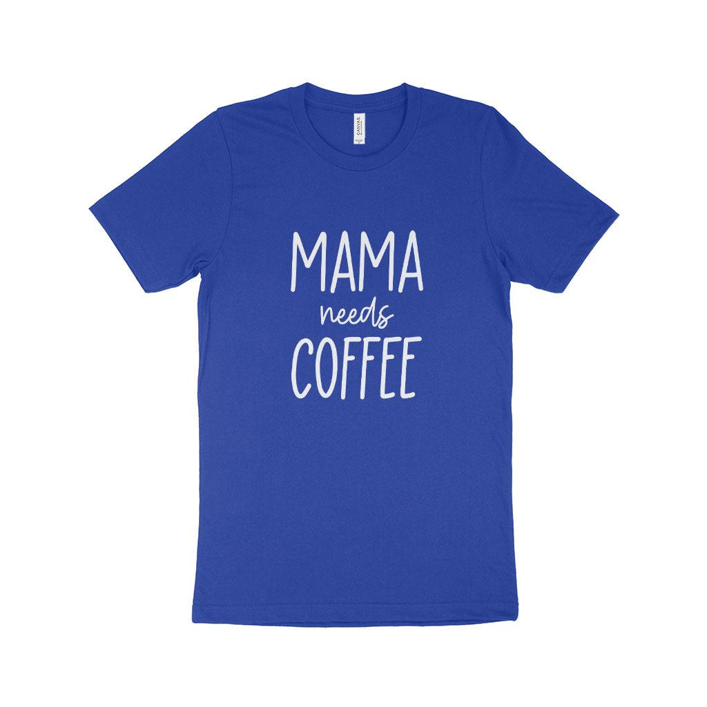 Mama Needs Coffee Women's Jersey T-Shirt Made in USA