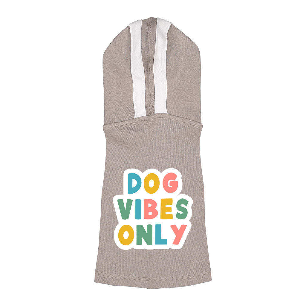 Dog Vibes Only Dog Shirt with Hoodie - Word Art Dog Hoodie - Cute Dog Clothing