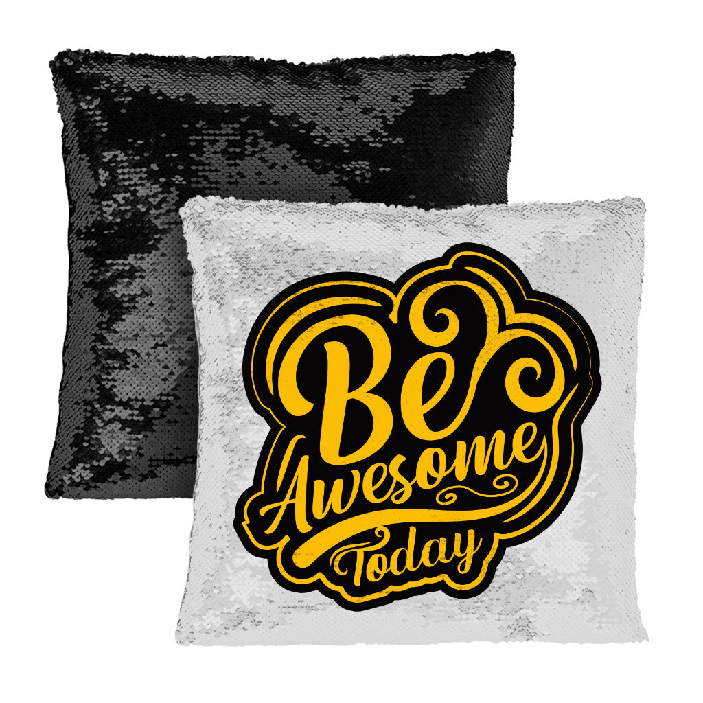 Be Awesome Today Sequin Pillow Case - Motivational Pillow Case - Cute Pillowcase