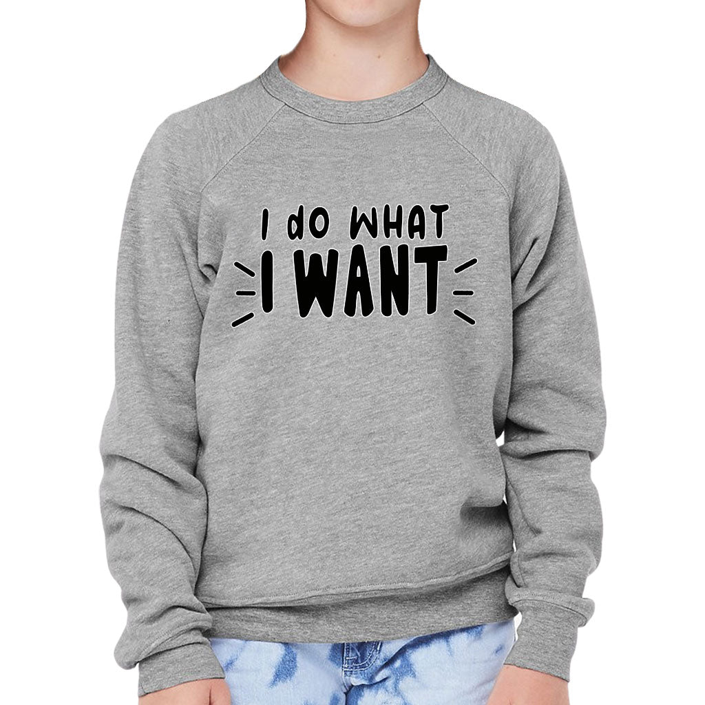 I Do What I Want Kids' Raglan Sweatshirt - Trendy Sponge Fleece Sweatshirt - Cool Design Sweatshirt