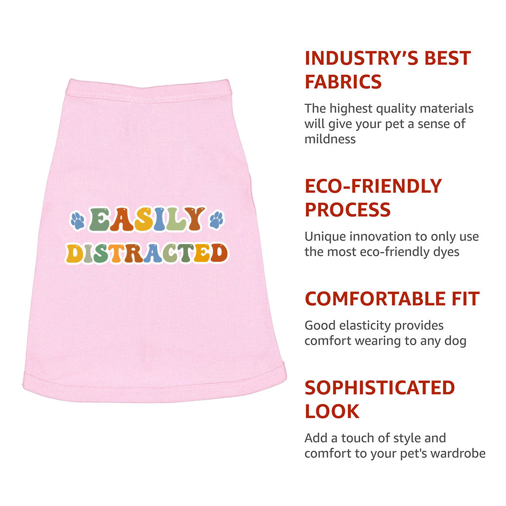 Easily Distracted Dog Sleeveless Shirt - Themed Dog Shirt - Colorful Dog Clothing