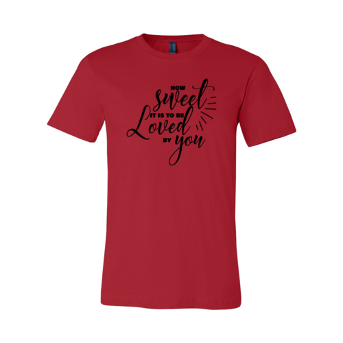 How Sweet It Is To Be Loved By You Shirt