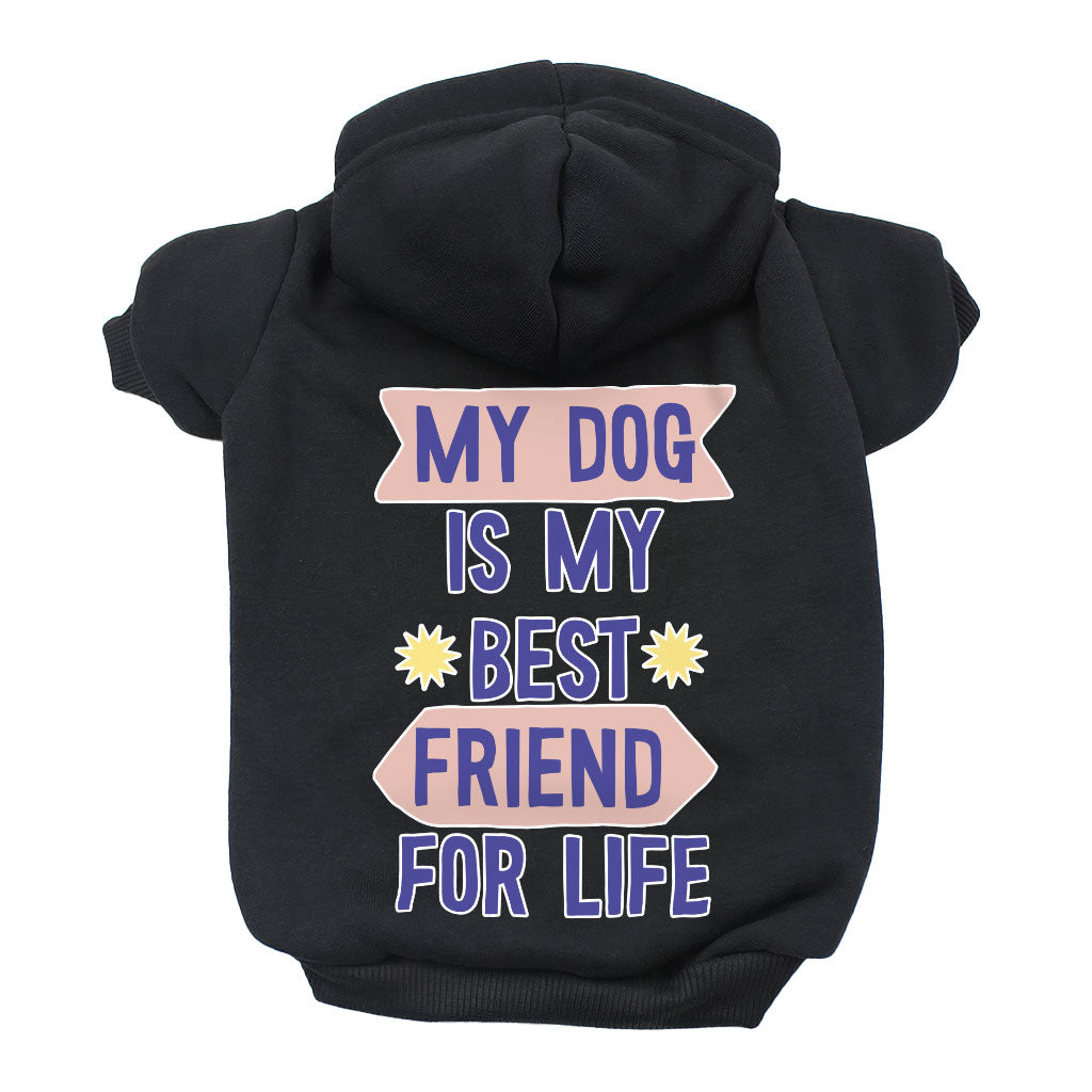 My Dog Is My Best Friend Dog Hoodie - Cute Dog Coat - Art Dog Clothing