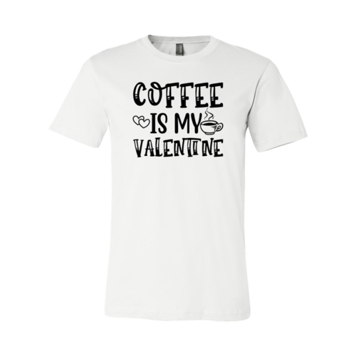 Coffee Is My Valentine Shirt