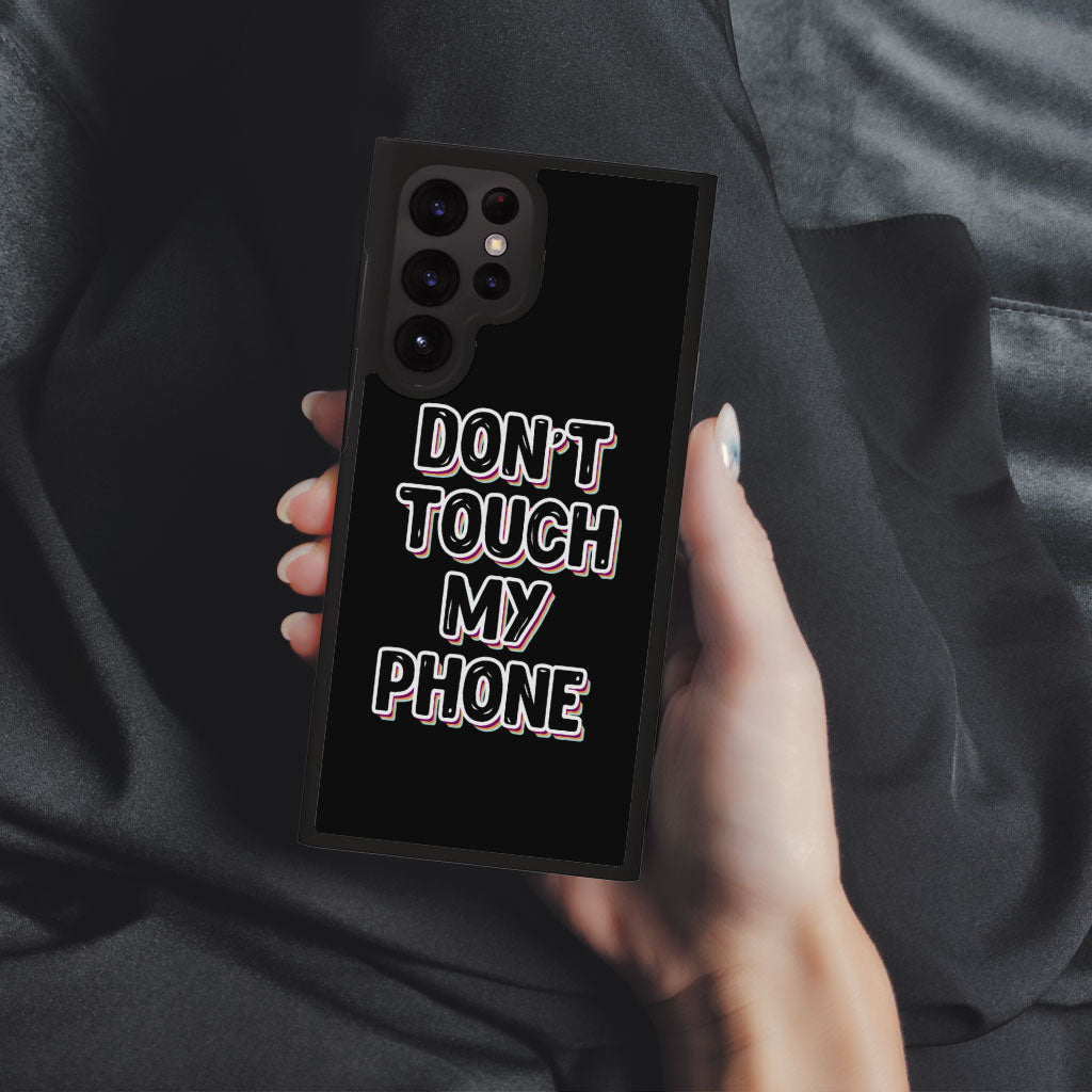 Don't Touch My Phone Samsung S22 Ultra Phone Case - Creative Phone Case for Samsung S22 Ultra - Cool Design Samsung S22 Ultra Phone Case