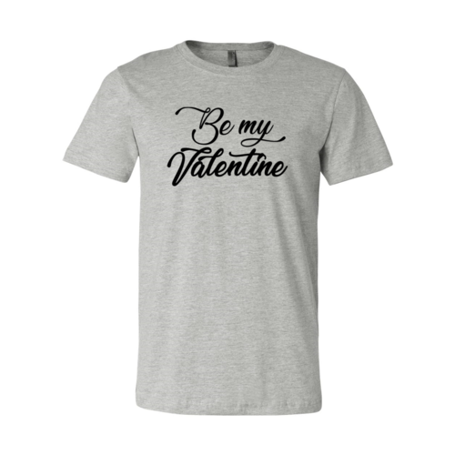 Be My Valentine Shirt