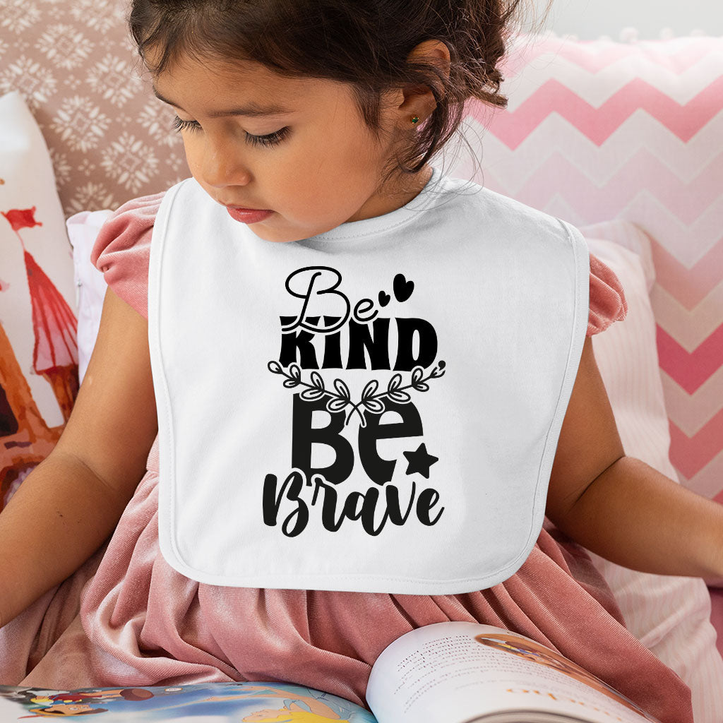 Be Brave and Kind Baby Bibs - Positive Baby Feeding Bibs - Best Design Bibs for Eating