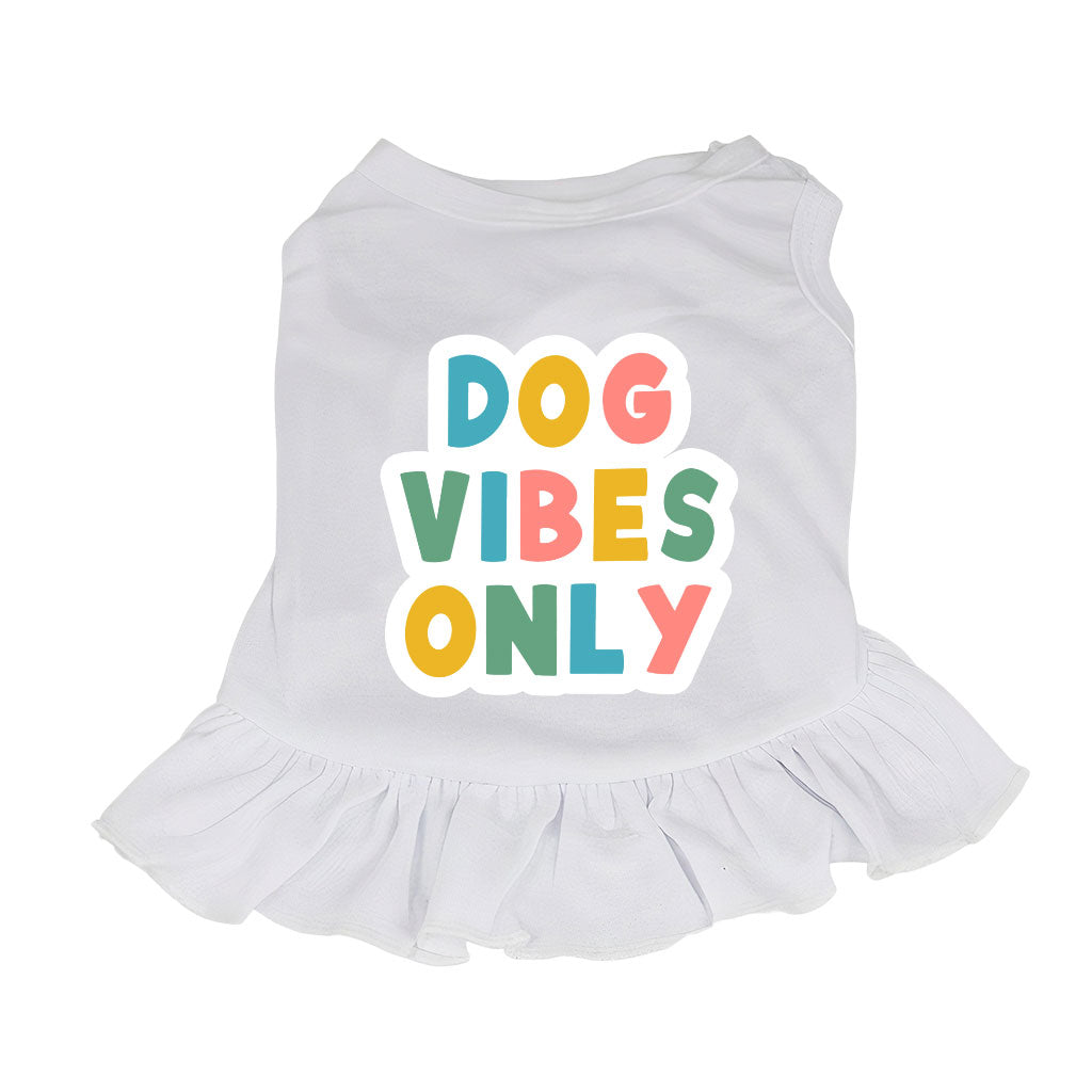 Dog Vibes Only Dog Sundress - Word Art Dog Dress Shirt - Cute Dog Clothing