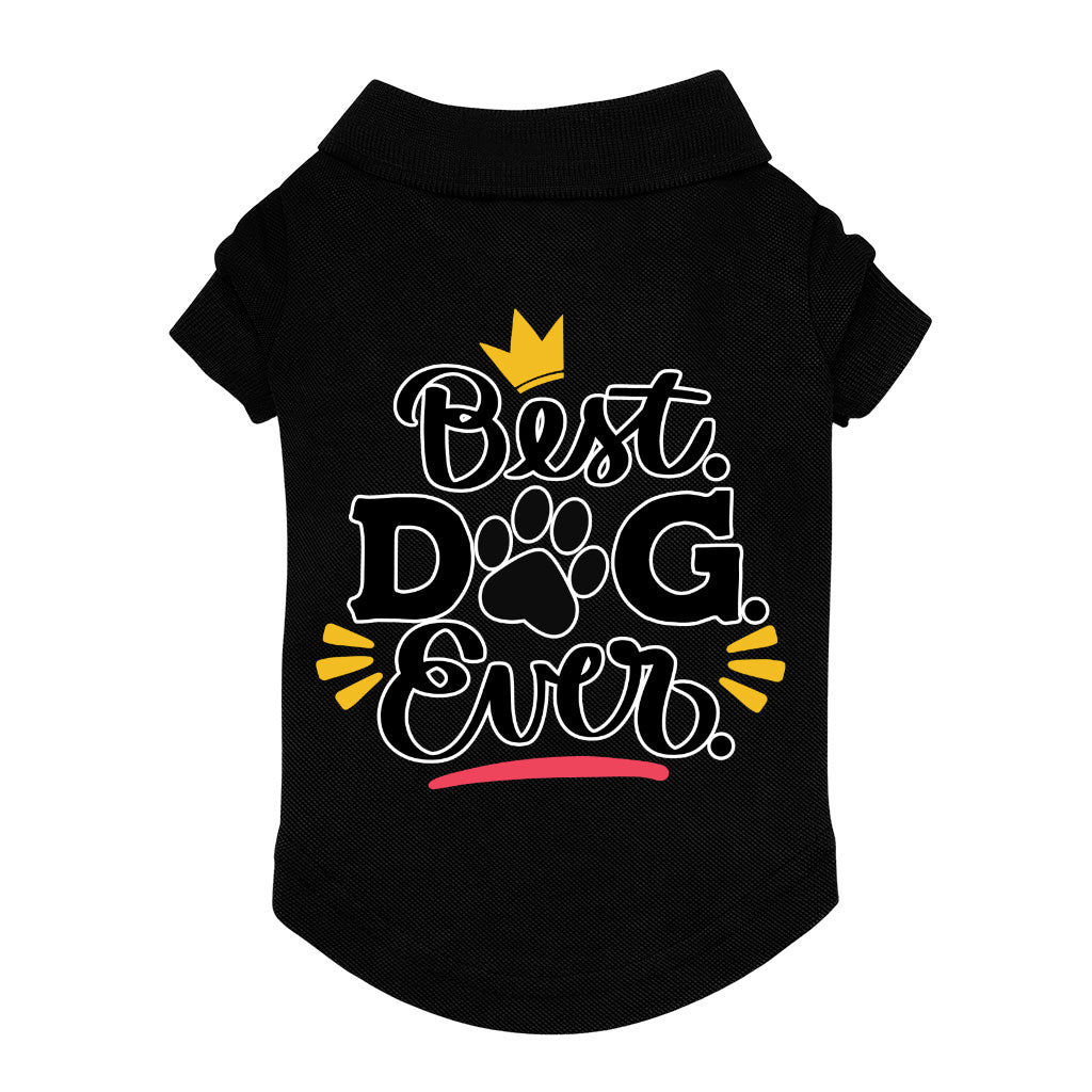 Best Dog Ever Dog Polo Shirt - Cute Dog T-Shirt - Printed Dog Clothing