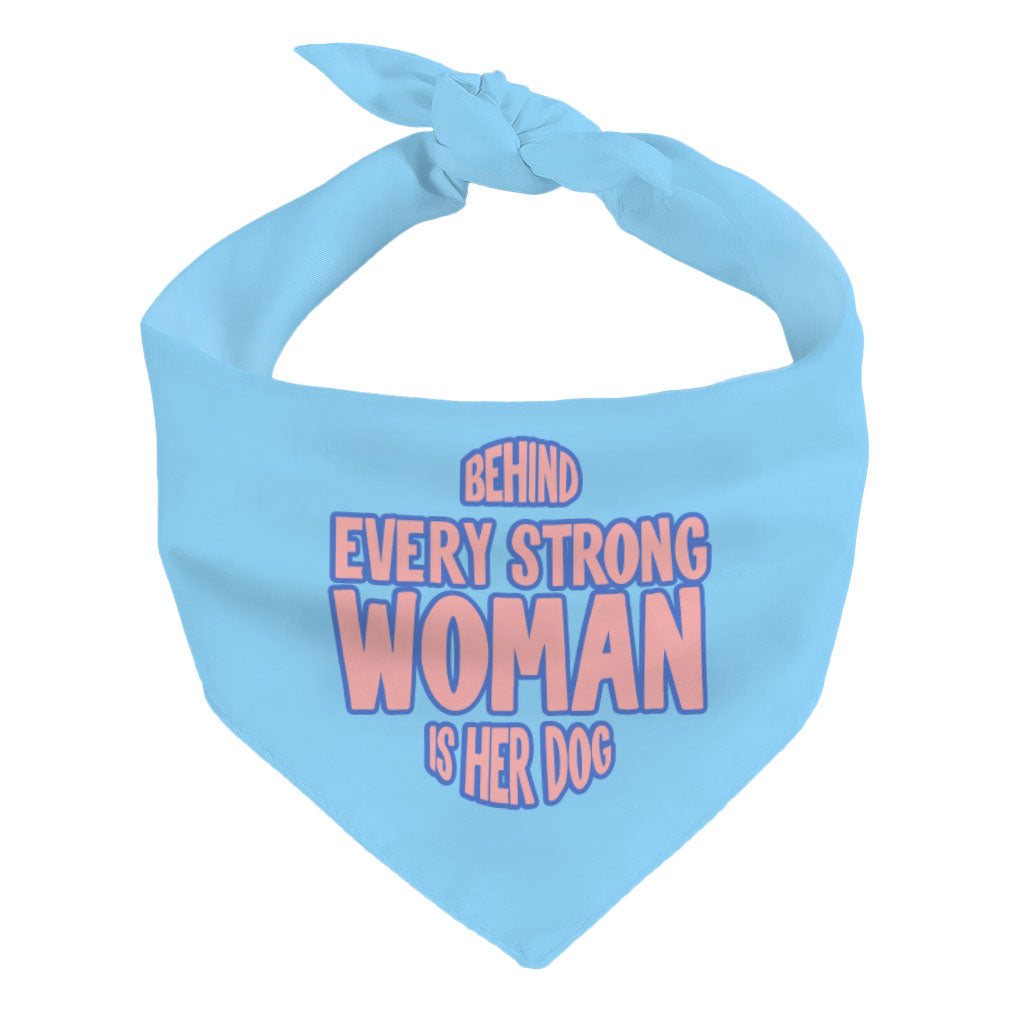 Behind Every Woman Is Her Dog Pet Bandana - Cute Dog Bandana - Unique Pet Scarf