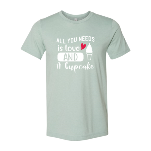 All You Need Is Love And Cupcake Shirt