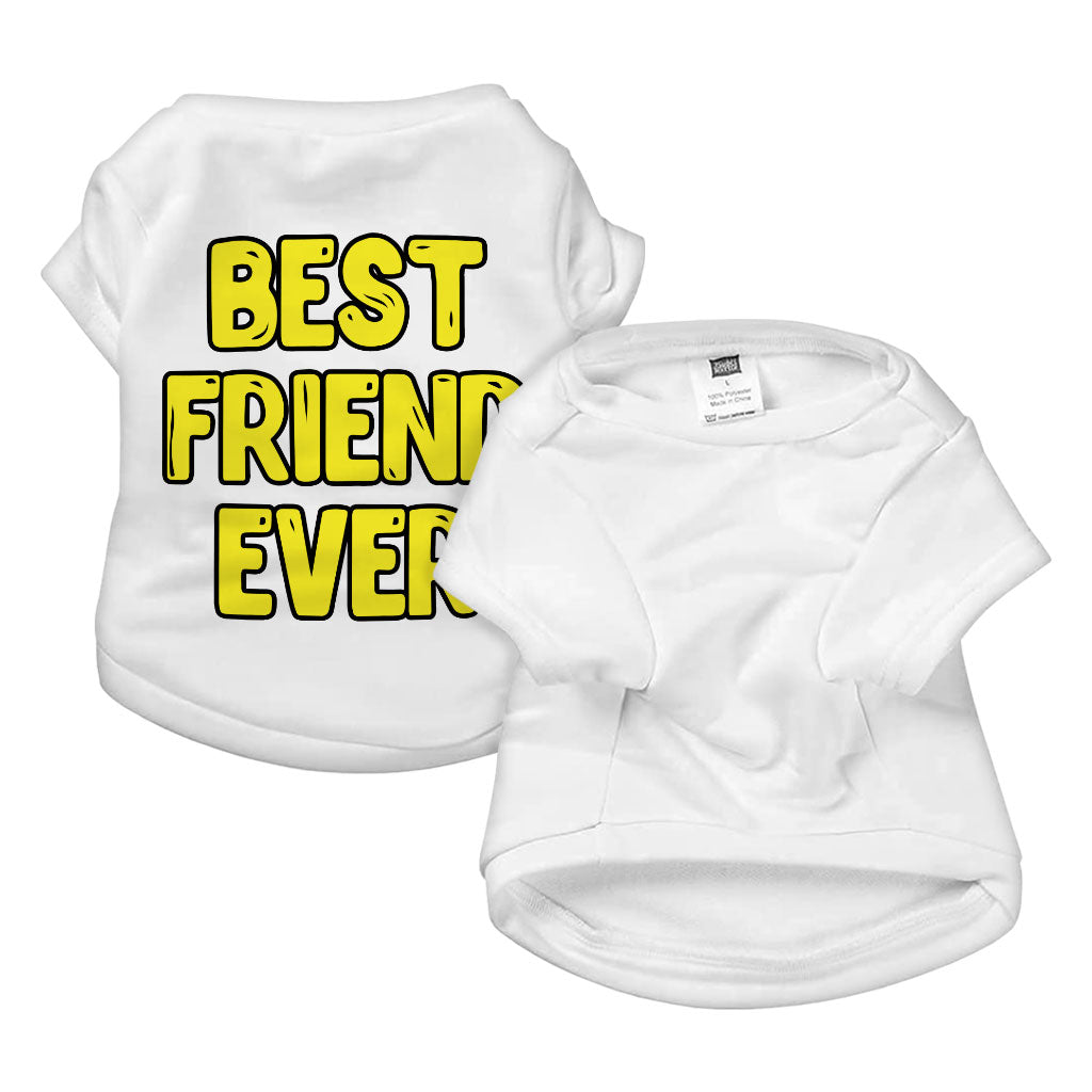 Best Friend Ever Dog T-Shirt - Cute Design Dog Shirt - Best Print Dog Clothing