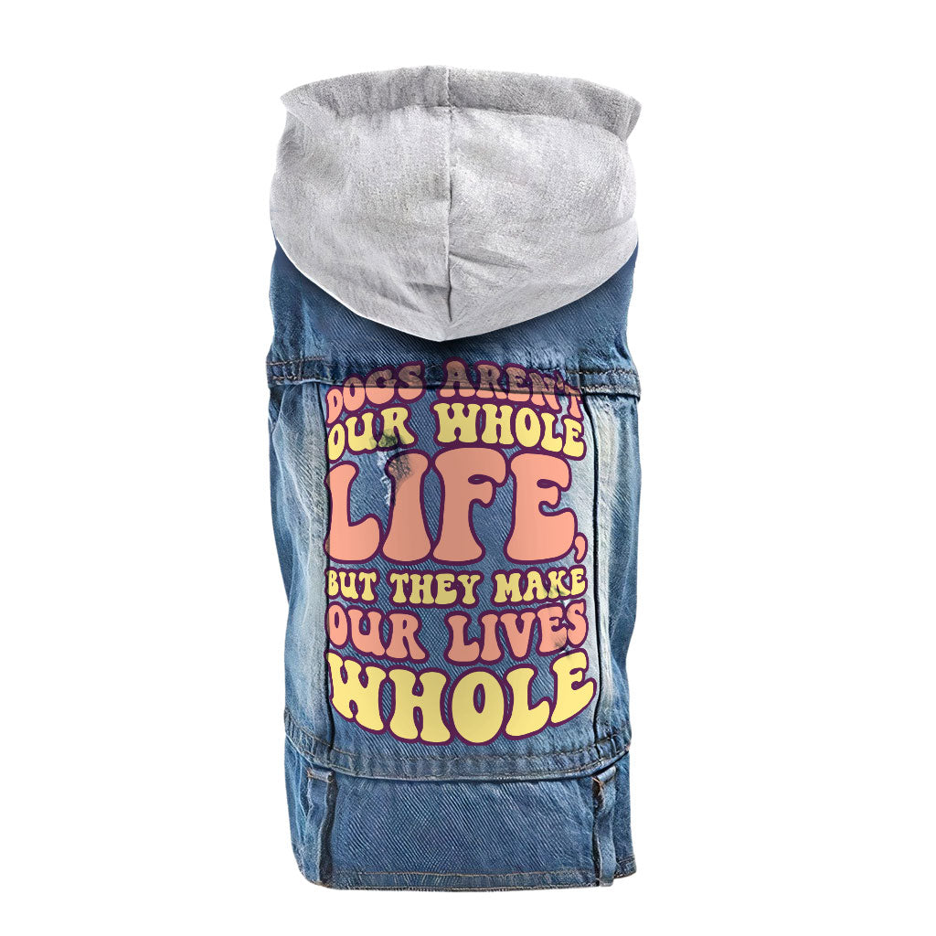 Dogs Make Our Lives Whole Dog Denim Jacket - Quote Dog Denim Coat - Phrase Dog Clothing