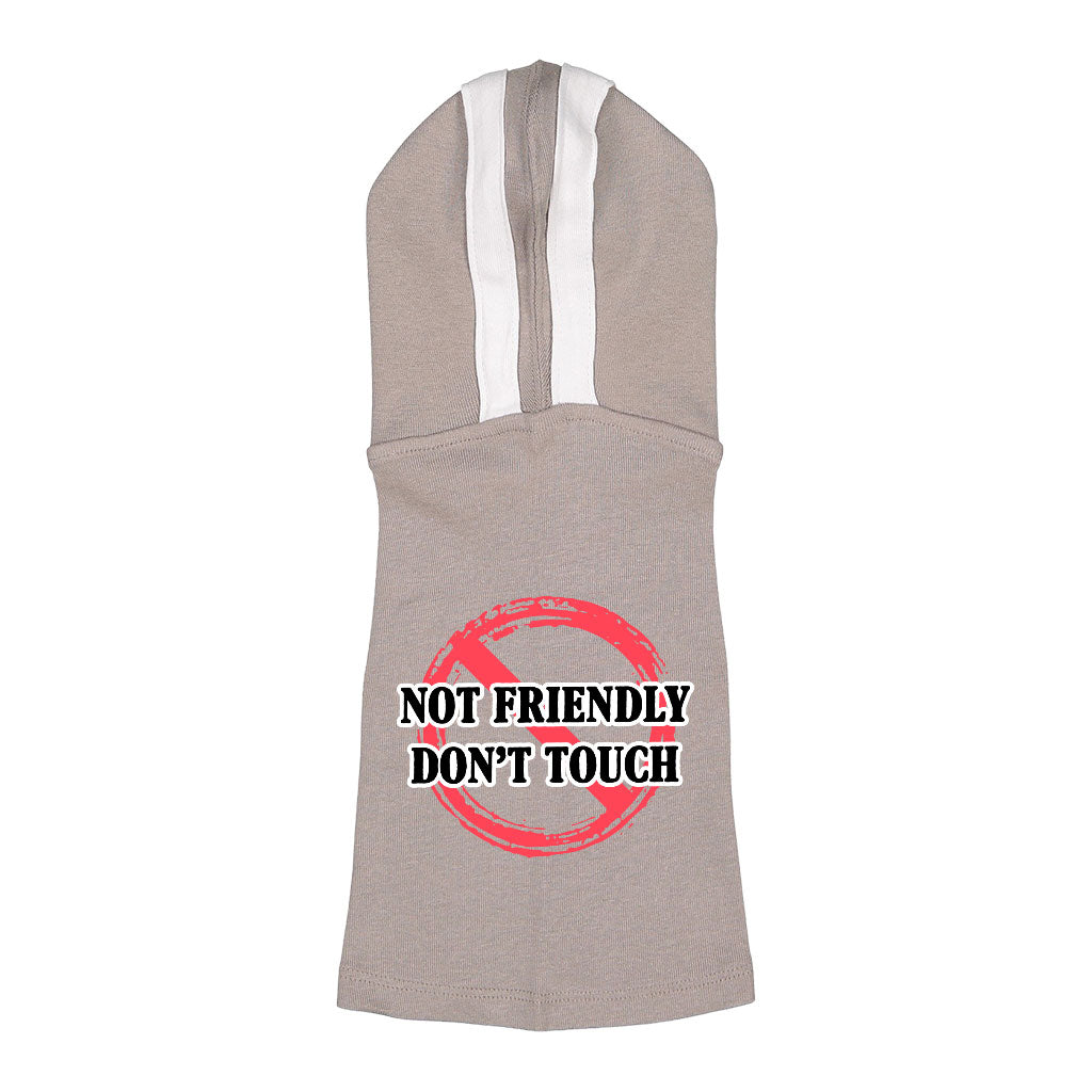 Not Friendly Don't Touch Dog Shirt with Hoodie - Quote Dog Hoodie - Graphic Dog Clothing